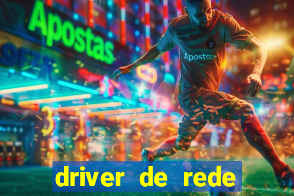 driver de rede windows 7 32 bits